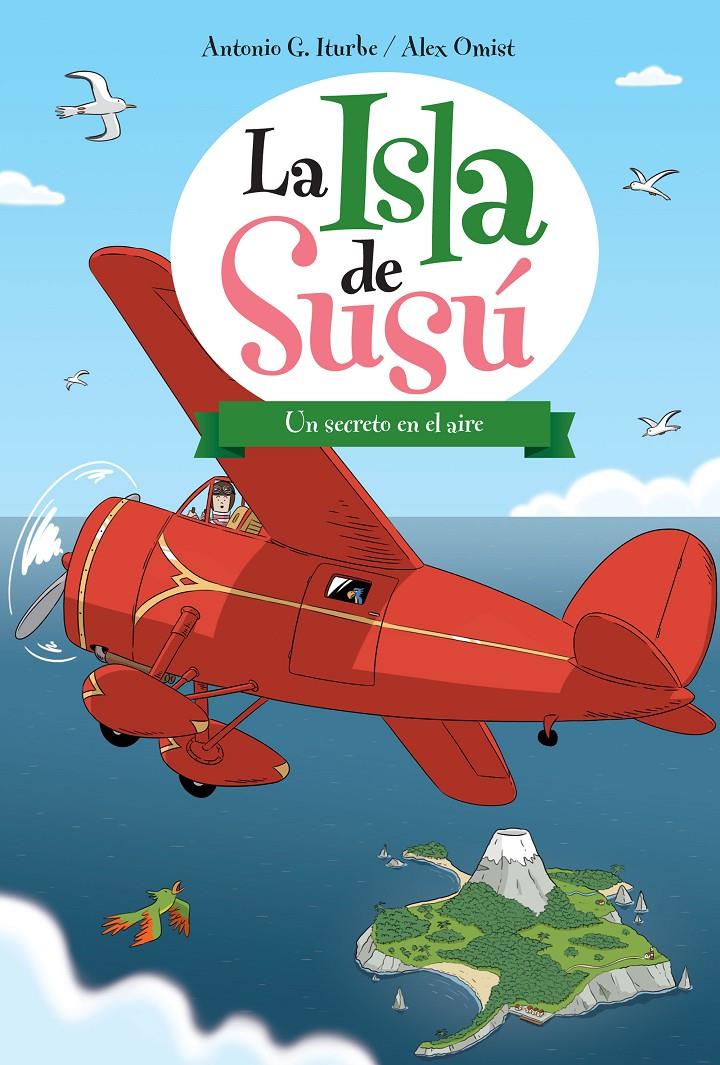 La isla de Susú 4. UN SECRETO EN EL AIRE | 9788468315751 | González Iturbe, Antonio