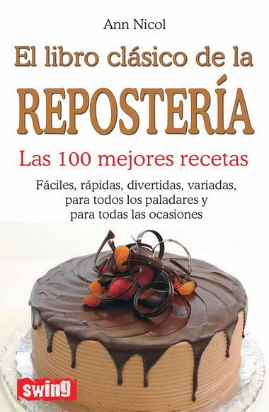 Libro clásico de la repostería, el | 9788496746459 | Nicol, Ann