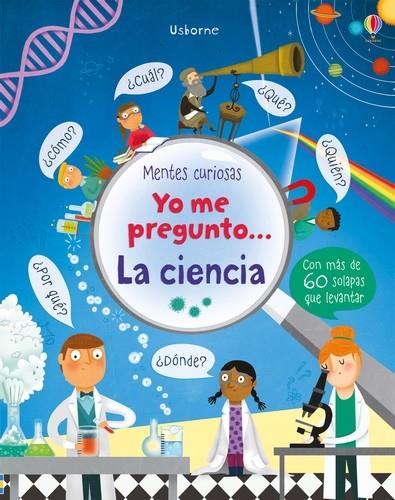 Yo me pregunto... La ciencia (Mentes curiosas) | 9781474931274 | Katie Daynes