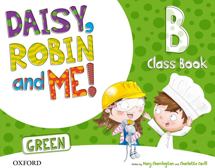 Daisy, Robin & Me! Green B Class Book Pack | 9780194806534 | Charrington, Mary/Covill, Charlotte