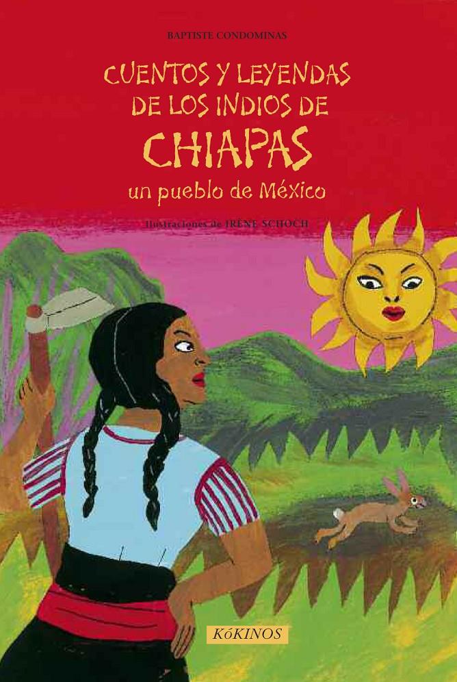 Cuentos y Leyendas de los indios de Chiapas un pueblo de México | 9788492750283 | Condominas, Baptiste