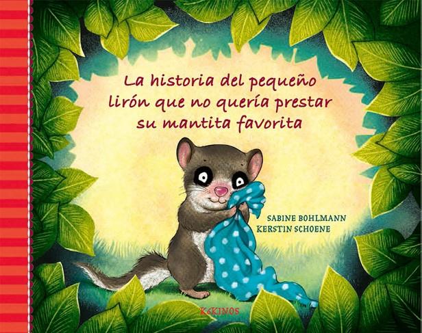 La historia del pequeño lirón que no quería prestar su mantita favorita | 9788417074845 | Bohlmann, Sabine