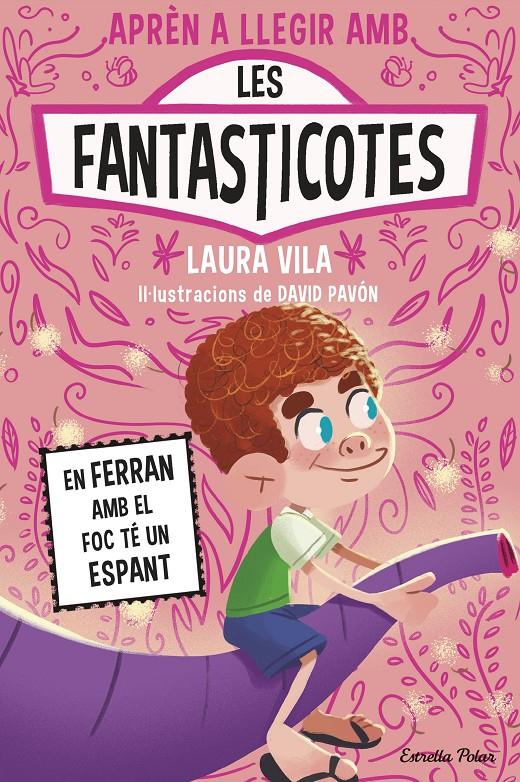 Aprendre a llegir amb les Fantasticotes 15. En Ferran amb el foc té un espant | 9791387783662 | Vila, Laura