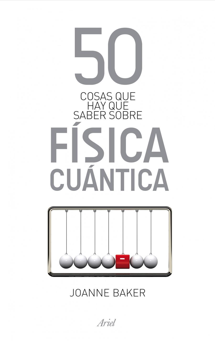 50 cosas que hay que saber sobre física cuántica | 9788434411814 | Baker, Joanne