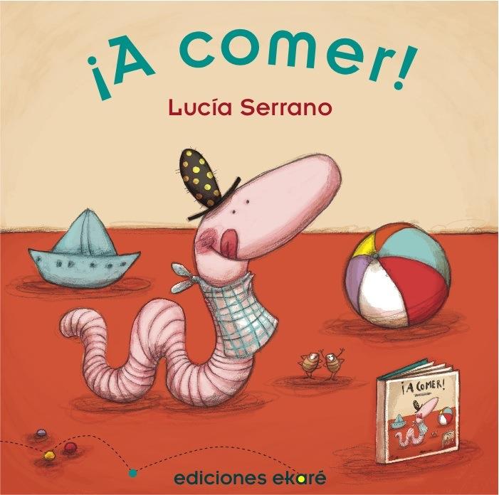 A comer! | 9788493721299 | Lucía Serrano