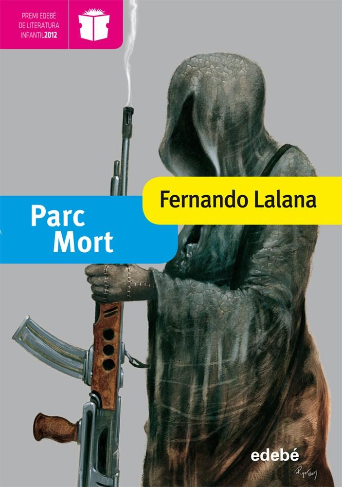 PARC MORT. Ganador Modalidad Infantil (edición XX Premio Edebé) | 9788468304243 | Fernando Lalana Josa