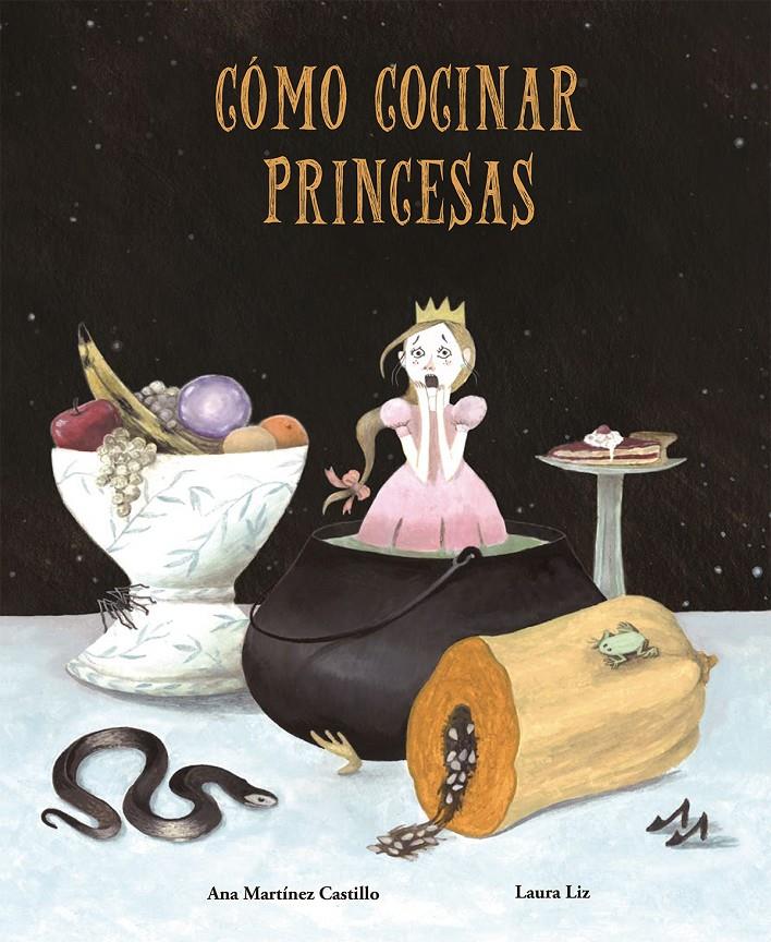 C?ómo cocinar princesas | 9788494692635 | Ana Mart?ínez Castillo/Laura Liz