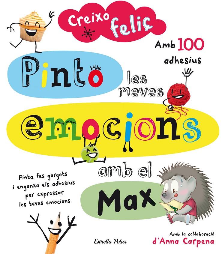 Creixo feliç. Pinto les meves emocions amb el Max | 9788490579459 | AA. VV.