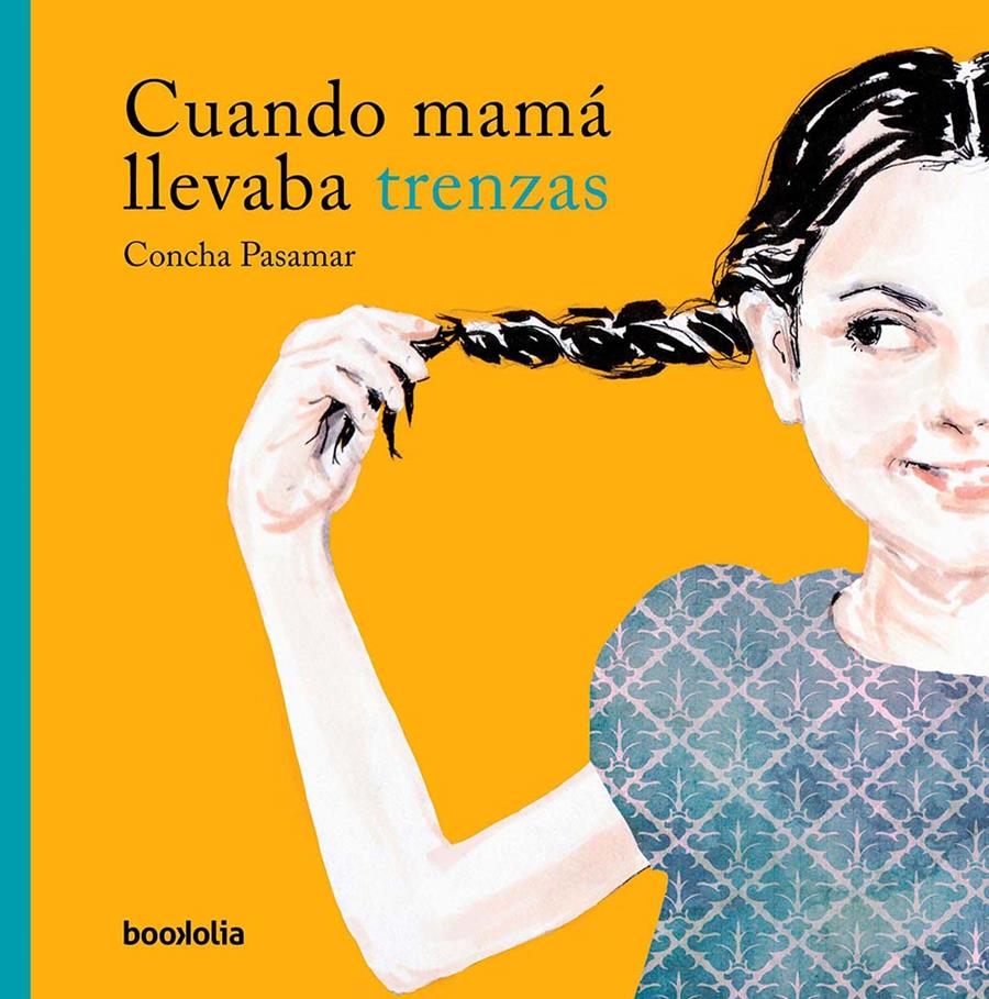 Cuando mamá llevaba trenzas | 9788494911705 | Martínez Pasamar, Concha