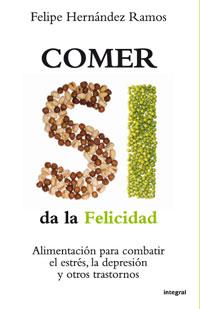 Comer si da la felicidad | 9788498675979 | HERNÁNDEZ RAMOS, FELIPE