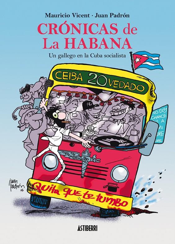 Crónicas de La Habana. Un gallego en la Cuba socialista | 9788416251827 | Padrón, Juan/Vicent, Mauricio