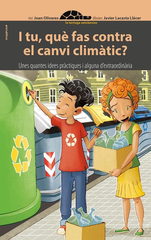 I tu, què fas contra el canvi climàtic? | 9788416844784 | Olivares Alfonso, Joan