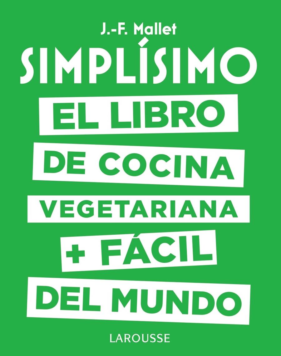 Simplísimo. El libro de cocina vegetariana + fácil del mundo | 9788417273101 | Mallet, Jean-François