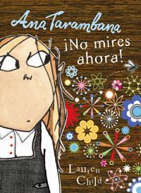 ANA TARAMBANA, NO MIRES AHORA | 9788498672510 | Lauren Child