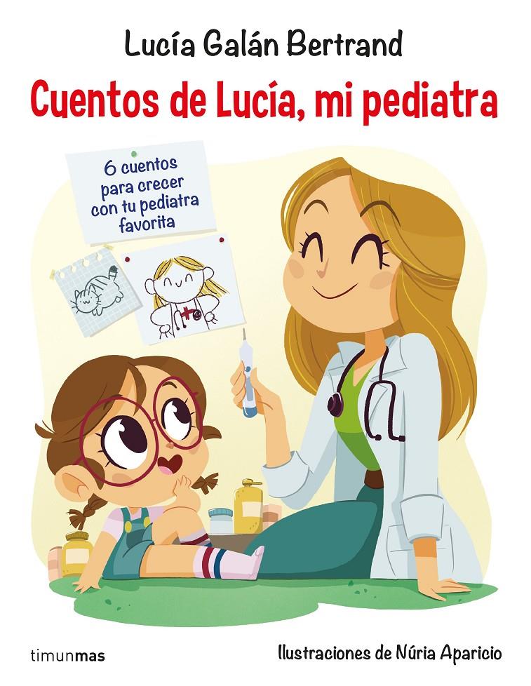 Cuentos de Lucía, mi pediatra | 9788408201687 | Galán Bertrand, Lucía