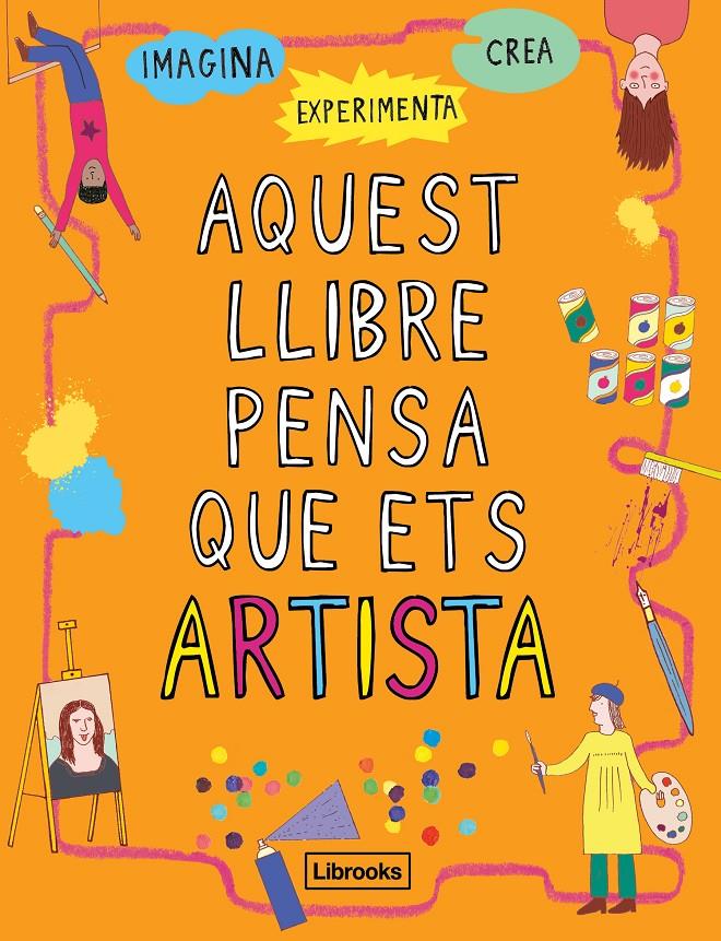 Aquest llibre pensa que ets artista | 9788494837609 | Amson-Bradshaw, Georgia