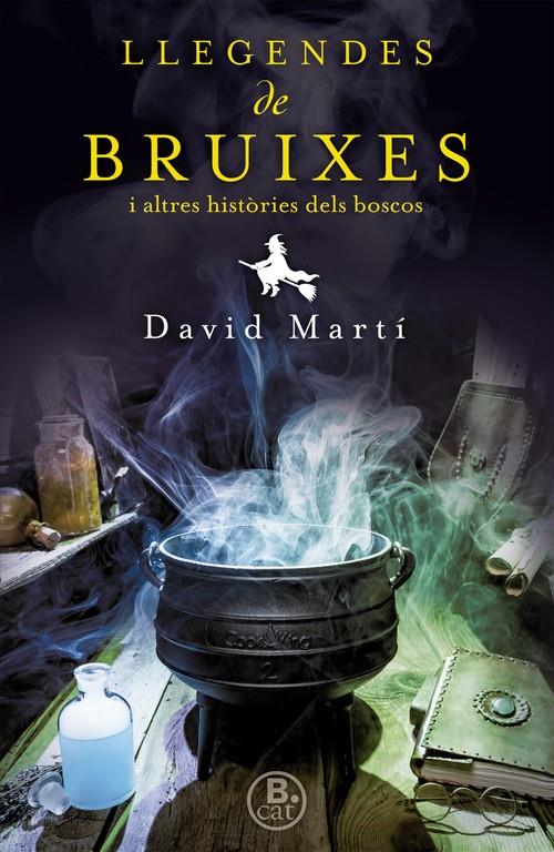 Llegendes de bruixes i altres històries dels nostres boscos | 9788466661638 | Martí, David