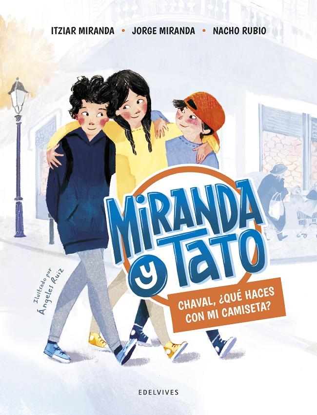 Chaval, ¿qué haces con mi camiseta? | 9788414031902 | Miranda, Itziar/Miranda, Jorge/Rubio, Nacho