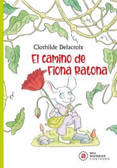 El camino de Fiona Ratona | 9788446050667 | Delacroix, Clothilde