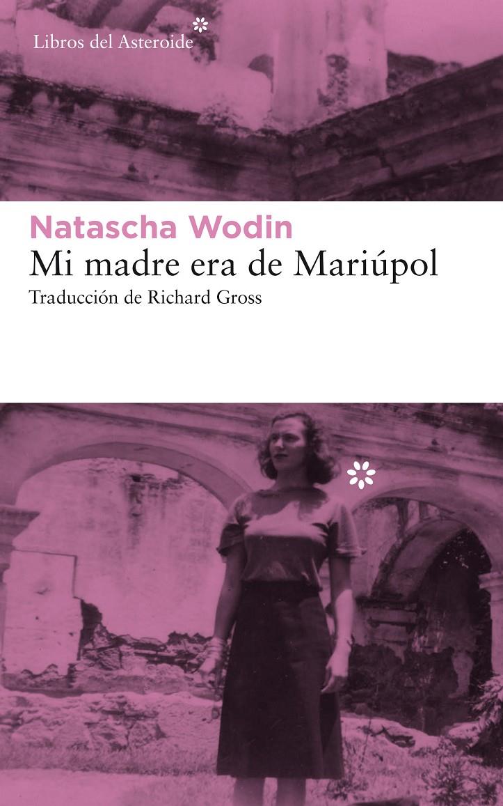 Mi madre era de Mariúpol | 9788417007782 | Wodin, Natascha