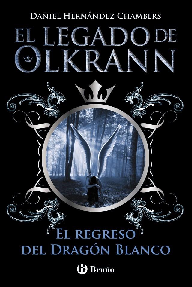 El legado de Olkrann, 2. El regreso del Dragón Blanco | 9788469601778 | Hernández Chambers, Daniel