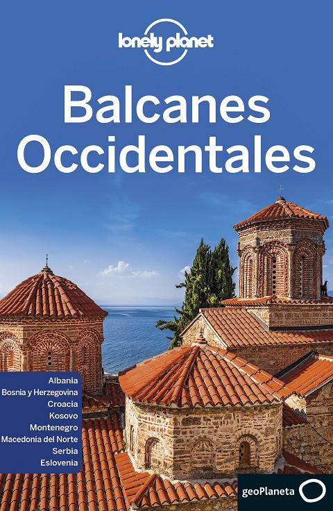 Balcanes Occidentales 1 | 9788408216742 | Dragicevich, Peter/Baker, Mark/Butler, Stuart/Ham, Anthony/Lee, Jessica/Maric, Vesna/Raub, Kevin/Vla