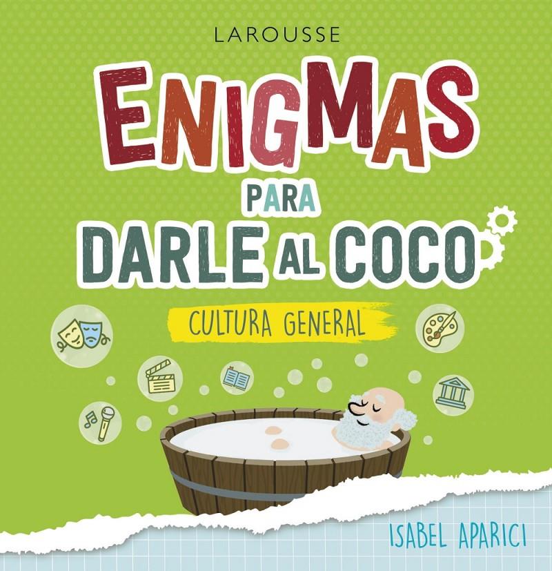 Enigmas para darle al coco. Cultura general | 9788418100222 | Aparici Turrado, Isabel