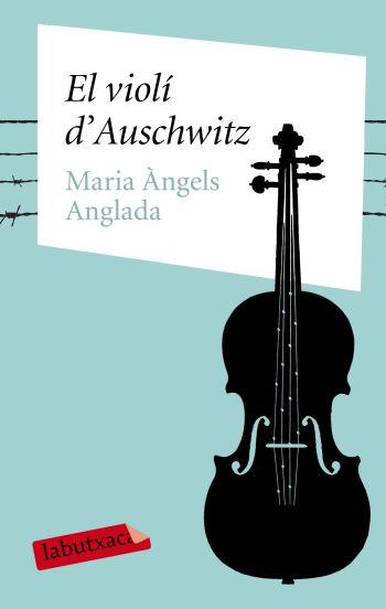 El violí d'Auschwitz | 9788499300399 | Maria Àngels Anglada Abadal