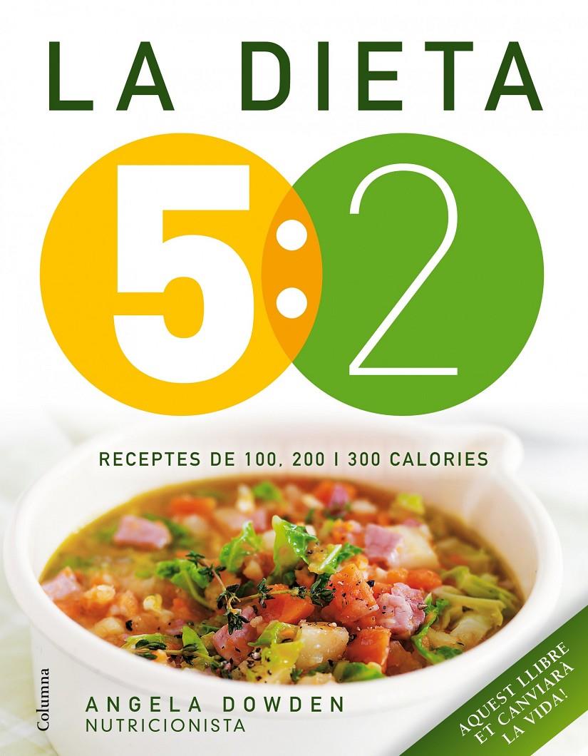 La dieta 5:2. Receptes de 100, 200 i 300 calories | 9788466418089 | Angela Dowden