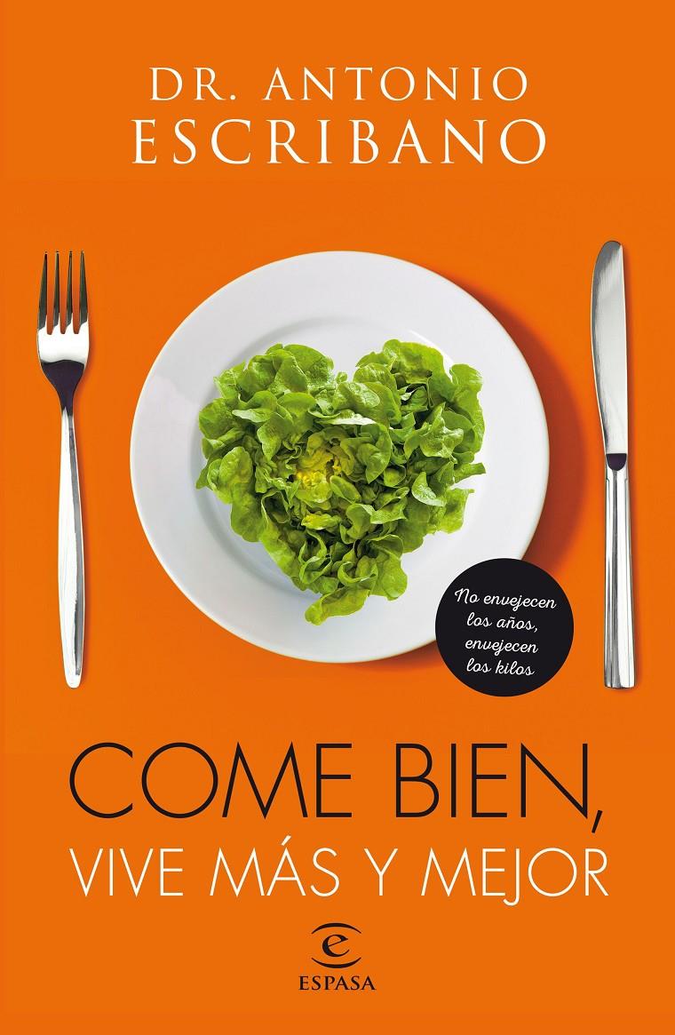 Come bien, vive más y mejor | 9788467046199 | Dr. Antonio Escribano