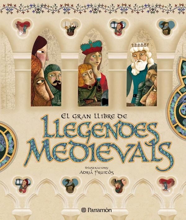 EL GRAN LLIBRE DE LES LLEGENDES MEDIEVALS | 9788434232747 | Fruitós, Adrià/Miralles Contijoch, Francesc