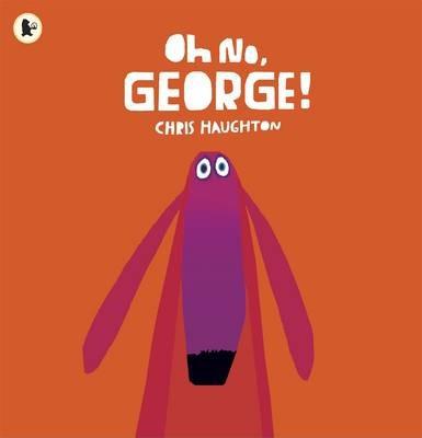 Oh no george! | 9781406344769 | Haughton, Chris