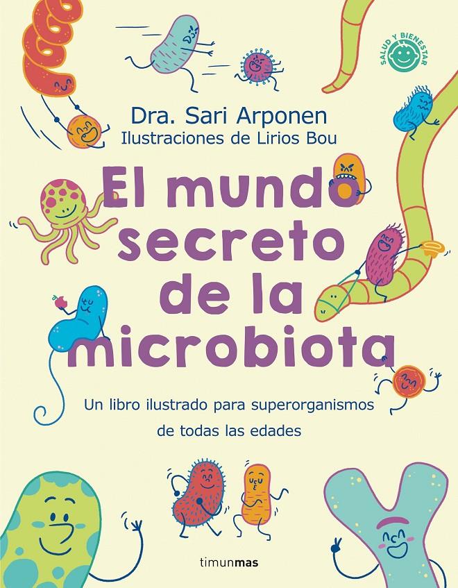 El mundo secreto de la microbiota | 9788408280125 | Arponen, Sari/Bou, Lirios