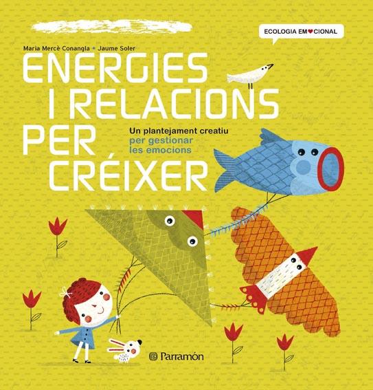 ENERGIES I RELACIONS PER CRÉIXER | 9788434240391 | Conangle, Maria Mercè/Soler,Jaume