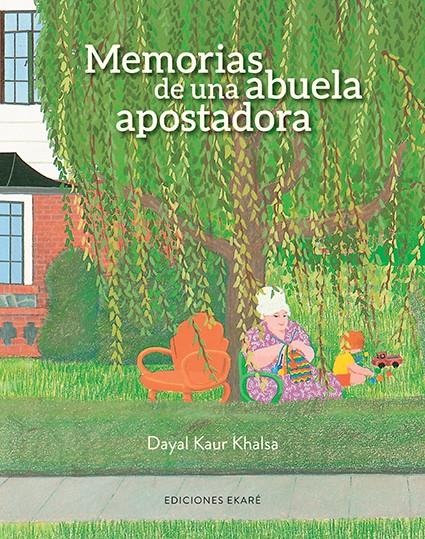 Memorias de una abuela apostadora | 9788494303852 | Dayal Kaur Khalsa