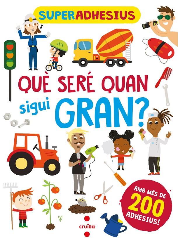 SUPERADHESIUS. QUE SERE QUAN SIGUI GRAN? | 9788466149280 | Libri, De Agostini