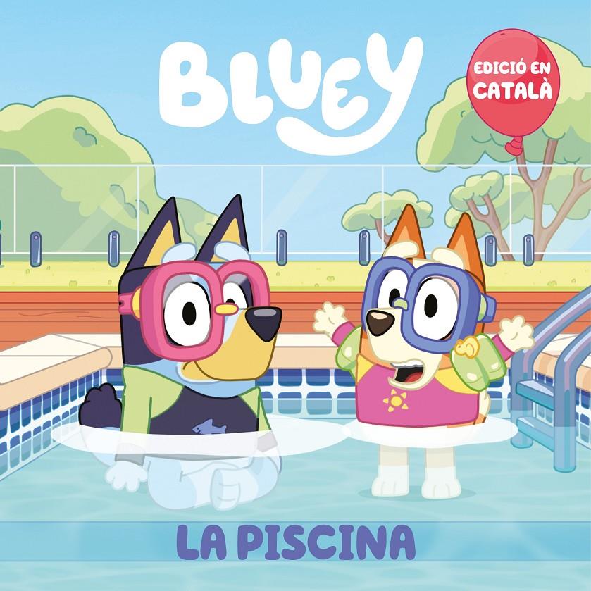 Bluey. Un conte - La piscina (edició en català) | 9788448867676 | Bluey