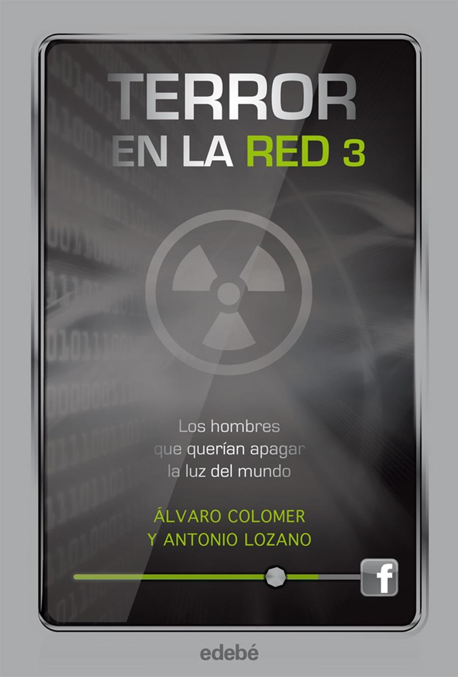 Terror en la red III: Los hombres que querían apagar la luz del mundo | 9788468308814 | Lozano Sagrera, Antonio/Colomer Moreno, Álvaro