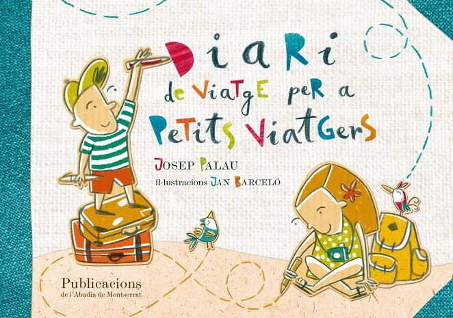 Diari de viatge per a petits viatgers | 9788498836844 | Palau Sanmartí, Josep