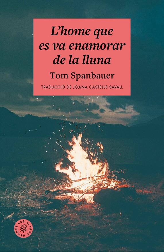 L'home que es va enamorar de la lluna | 9788412514476 | Spanbauer, Tom