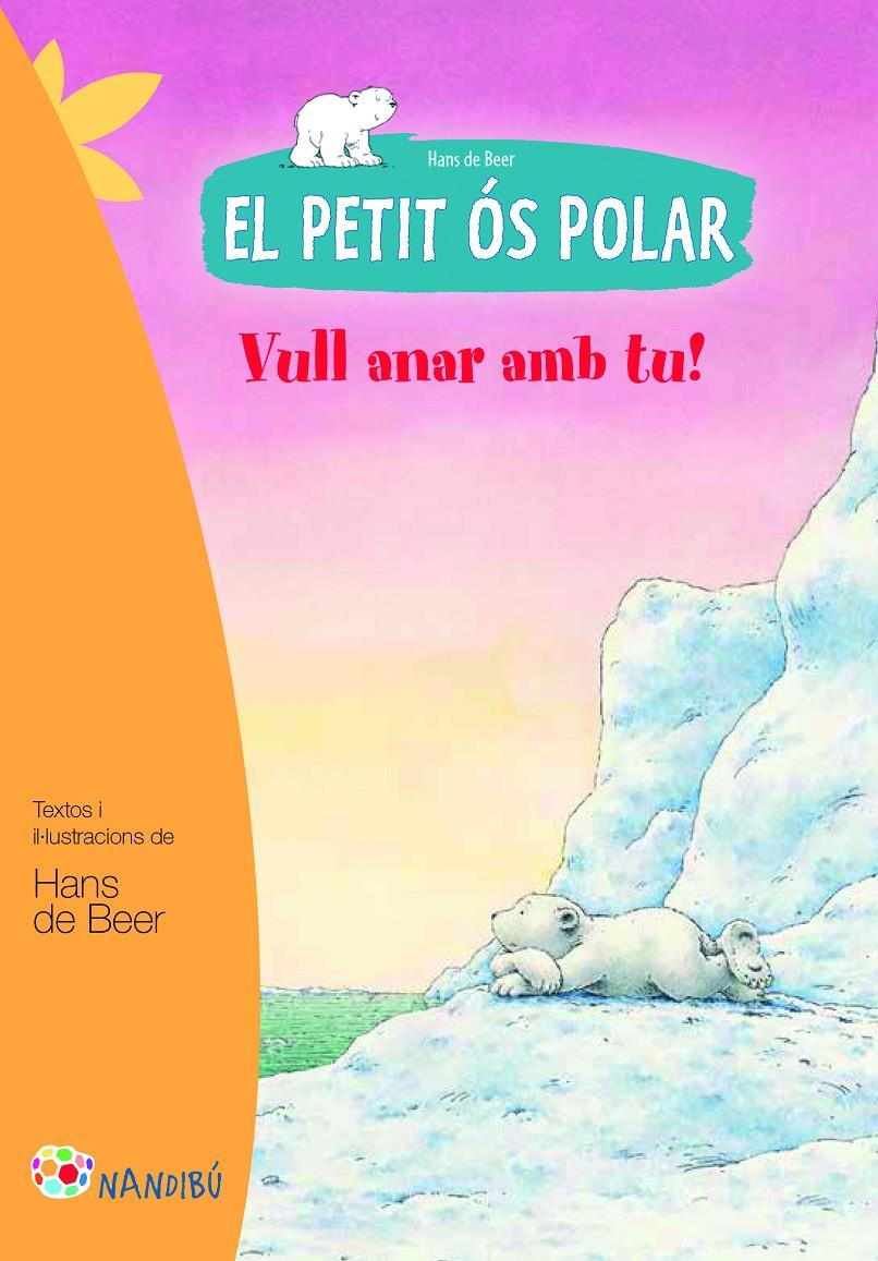 El petit os polar. Vull anar amb tu! | 9788499755465 | Hans de Beer