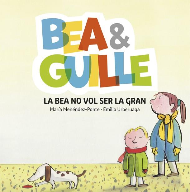 Bea &amp;amp; Guille 2. La Bea no vol ser la gran | 9788424660635 | Menéndez Ponte, María