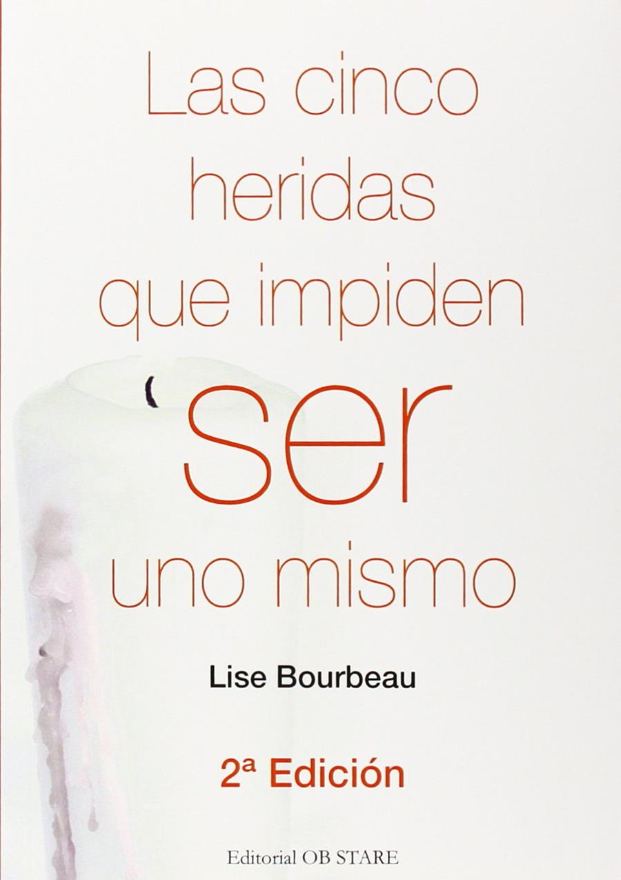 Las cinco heridas que impiden ser uno mismo | 9788494182693 | Bourbeau, Lise