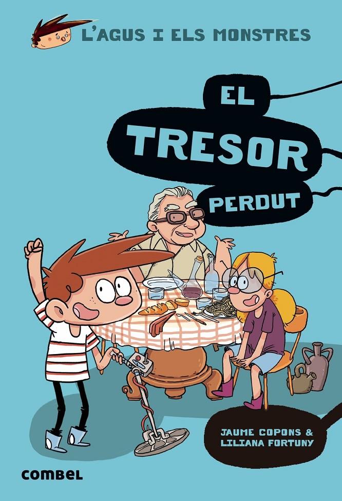 El tresor perdut (L'Agus i els monstres 12) | 9788491014126 | Jaume Copons i Liliana Fortuny