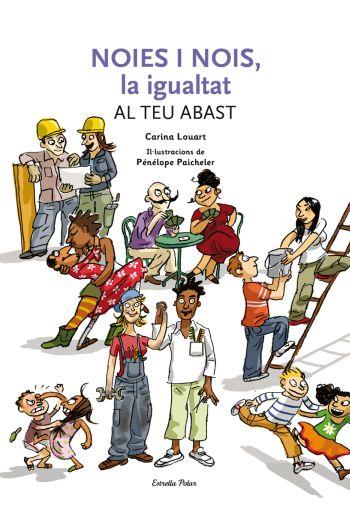 Noies i nois. La igualtat al teu abast | 9788492671236 | Carina Louart/Pénélope Paicheler