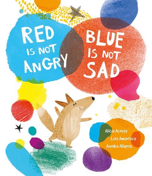 Red Is Not Angry, Blue Is Not Sad | 9788419253361 | Amavisca, Luis/Acosta, Alicia