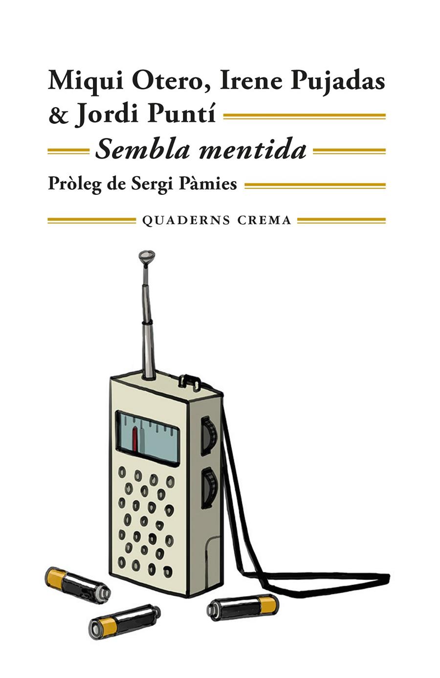 Sembla mentida | 9788477277187 | Otero, Miqui/Pujadas, Irene/Puntí, Jordi