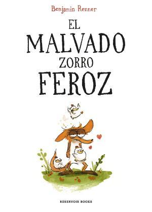 El malvado zorro feroz | 9788416709939 | Benjamin Renner