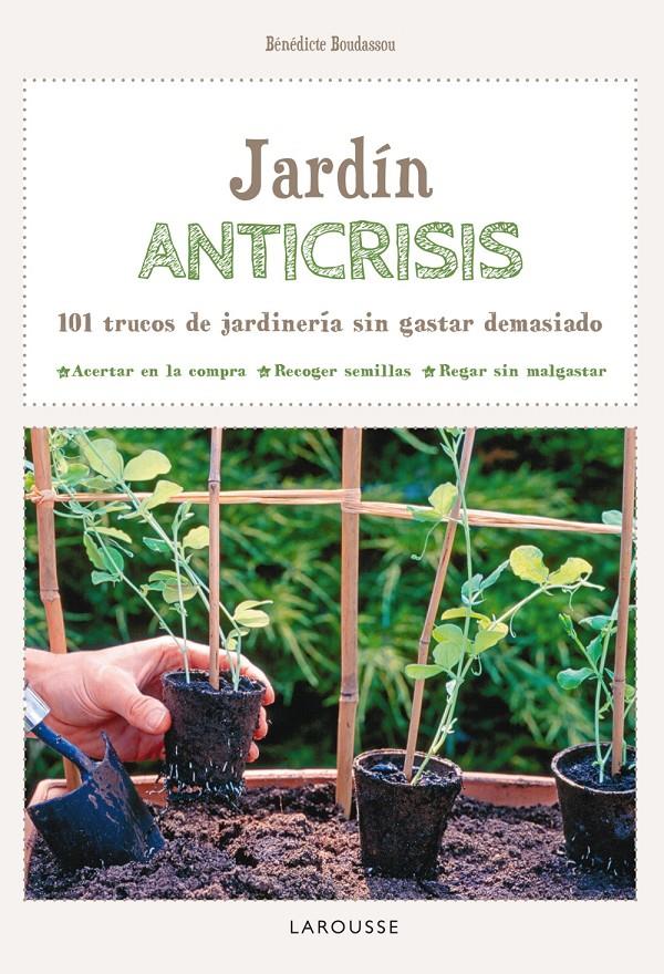 Jardín ANTI-CRISIS | 9788416124732 | Larousse Editorial