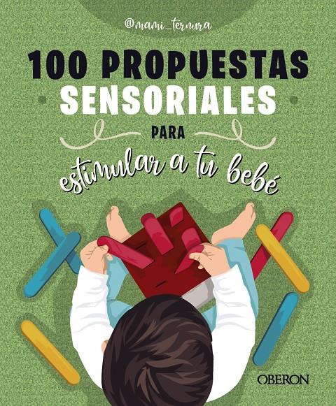 100 propuestas sensoriales para estimular a tu bebé | 9788441550315 | González Martín, Judit